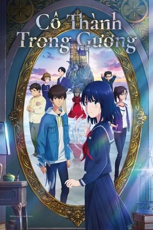 Cô Thành Trong Gương - Kagami no Kojou/Lonely Castle In The Mirror