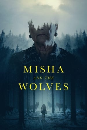Misha Và Bầy Sói - Misha and the Wolves