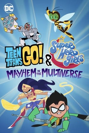  Teen Titans Go! & Các Nữ Siêu Anh Hùng Dc: Mayhem Trong Đa Vũ Trụ 