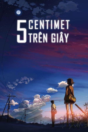 5 Centimet Trên Giây - Byousoku 5 Centimeter/5 Centimeters per Second