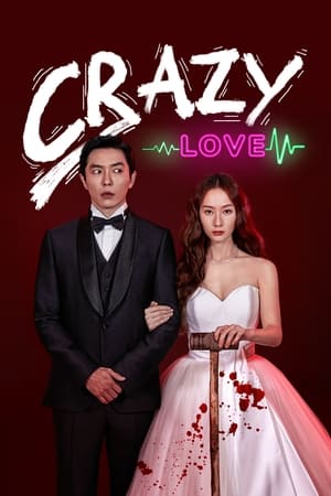 Xem Phim Tình Yêu Điên Cuồng - Crazy Love 2022