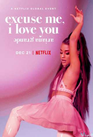 Ariana Grande: Excuse Me, I Love You - ariana grande: excuse me, i love you