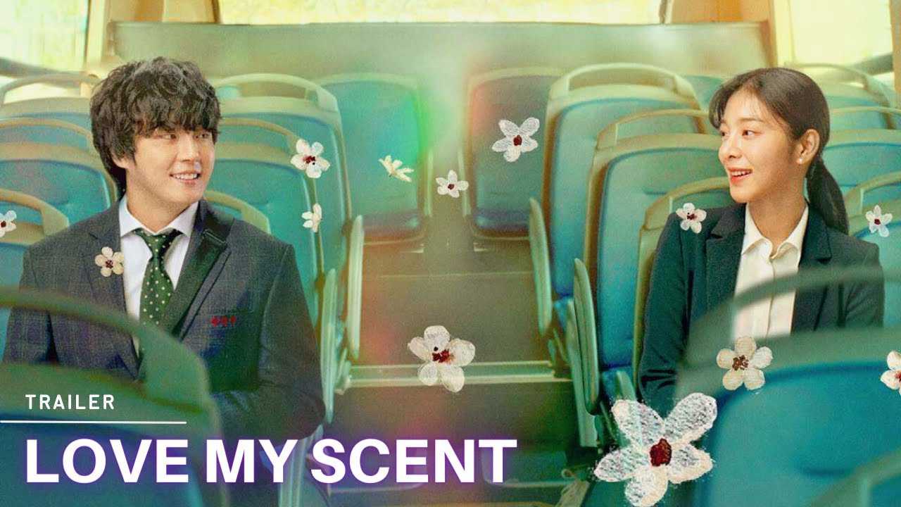 Xem Phim Bỗng Dưng Được Yêu - Love My Scent 2023