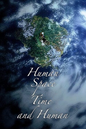 Con Người, Không Gian, Thời Gian Và Con Người - Human, Space, Time And Human / The Time Of Humans