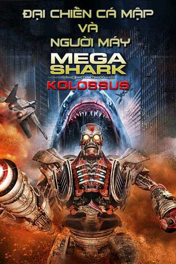 Đại chiến cá mập và người máy - Megashark vs kolossus