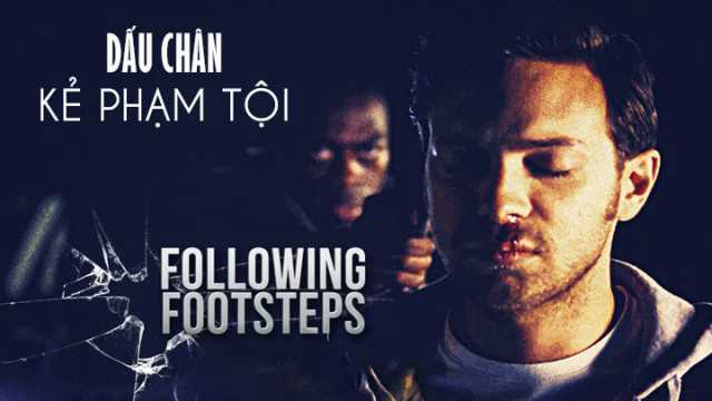 Xem Phim Dấu Chân Kẻ Phạm Tội - Following Footsteps 2015