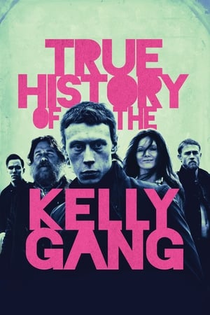 Câu chuyện thật về băng đảng Kelly - True History of the Kelly Gang