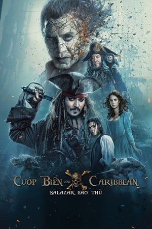 Cướp Biển Vùng Caribbean 5: Salazar Báo Thù - Pirates Of The Caribbean: Dead Men Tell No Tales