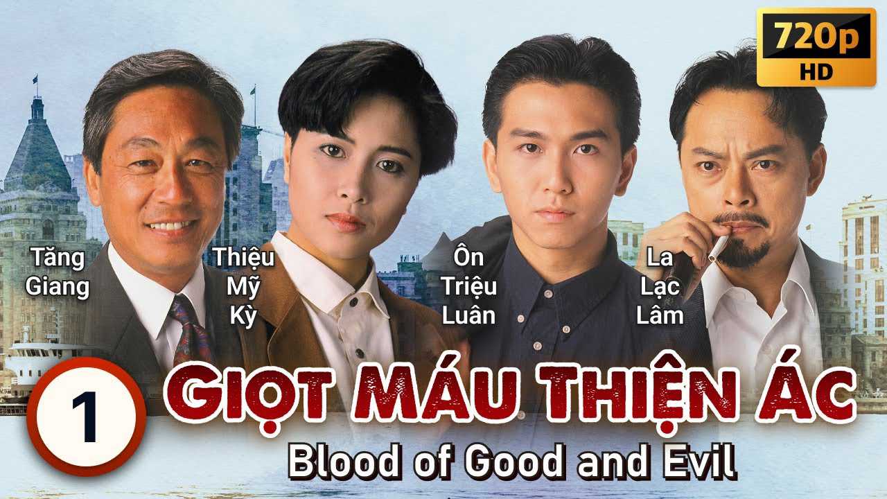 Giọt máu thiện ác - Blood of good and evil