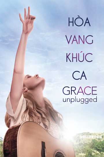 Hòa Vang Khúc Ca - Grace Unplugged