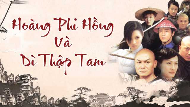 Xem Phim Hoàng Phi Hồng Và Dì Thập Tam - Hoàng Phi Hồng Và Dì Thập Tam 2005