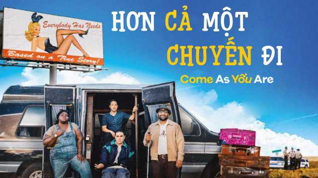 Xem Phim Hơn Cả Một Chuyến Đi - Come As You Are 2018