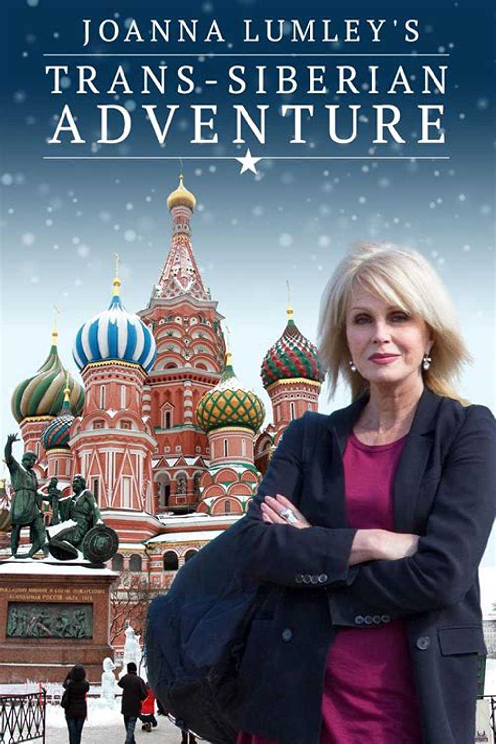Joanna lumley: hành trình xuyên siberia - Joanna lumley's trans-siberian adventure