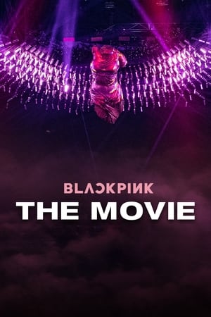 Blackpink: Bản Điện Ảnh - BLACKPINK: The Movie
