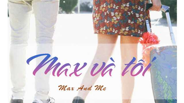 Xem Phim Max và Tôi - Max and Me 2019