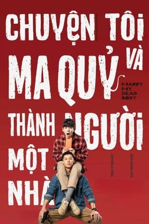 Chuyện Tôi Và Ma Quỷ Thành Người Một Nhà - 關於我和鬼變成家人的那件事 - Marry My Dead Body