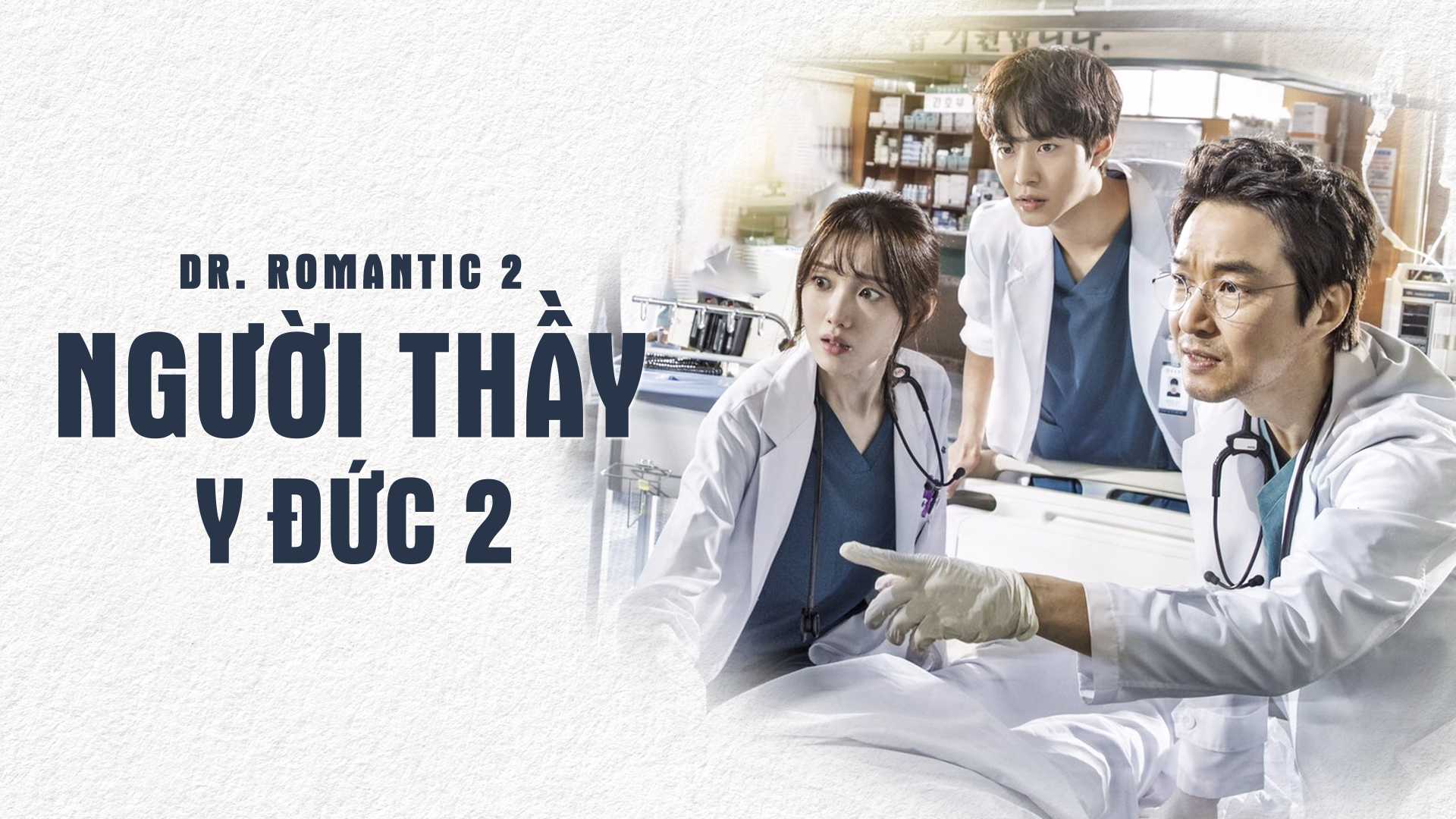 Xem Phim Người Thầy Y Đức 2 - Dr romantic 2 2020