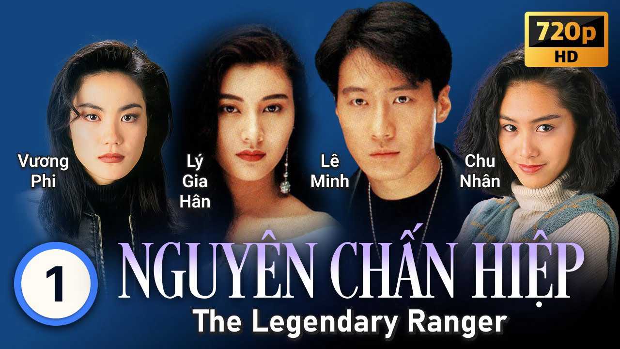 Nguyên chấn hiệp - The legendary ranger