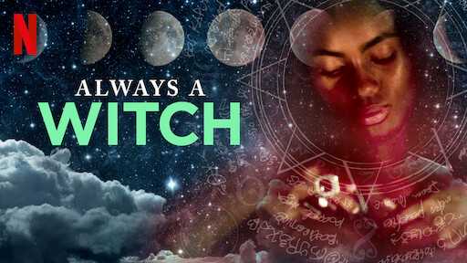 Xem Phim Phù Thủy Vượt Thời Gian (Phần 1) - Always a Witch (Season 1) 2018