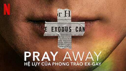 Xem Phim Pray Away: Hệ lụy của phong trào ex-gay - Pray Away 2020