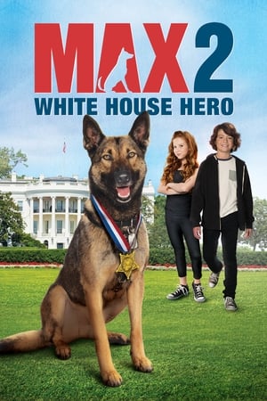 Chú chó max 2: cứu tinh nhà trắng - Max 2: white house hero