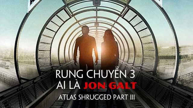 Xem Phim Rung Chuyển 3: Ai Là Jon Galt - Atlas Shrugged Part III 2013