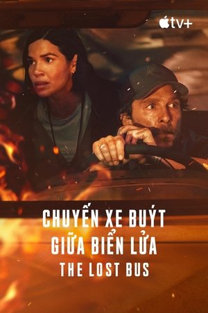 Chuyến Xe Buýt Giữa Biển Lửa – The Lost Bus