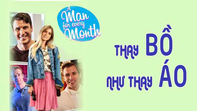 Xem Phim Thay Bồ Như Thay Áo - A Man for Every Month 2016