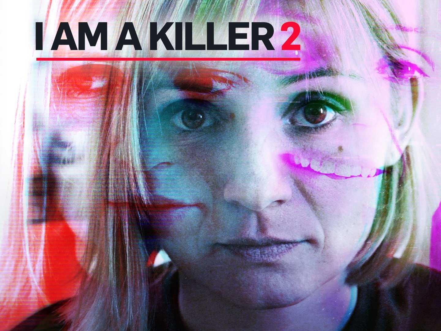 Xem Phim TÔI LÀ KẺ SÁT NHÂN (Phần 2) - I AM A KILLER (Season 2) 2019