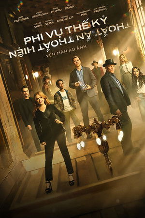 Phi Vụ Thế Kỷ 3: Thoắt Ẩn Thoắt Hiện - Now You See Me: Now You Don't