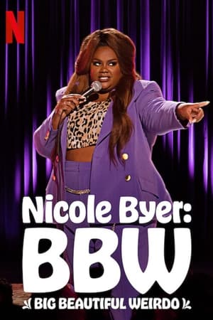 Nicole Byer: Đẹp, Ngoại Cỡ, Lập Dị - Nicole Byer: BBW (Big Beautiful Weirdo)