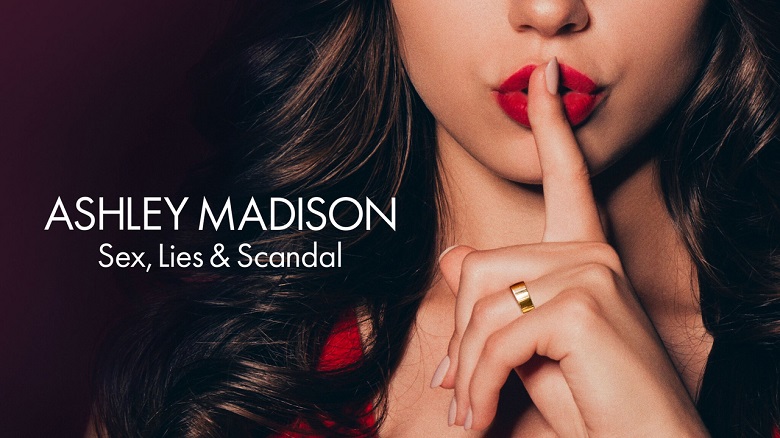 Ashley Madison: Tình dục, lừa dối và bê bối - Ashley Madison: Sex, Lies & Scandal