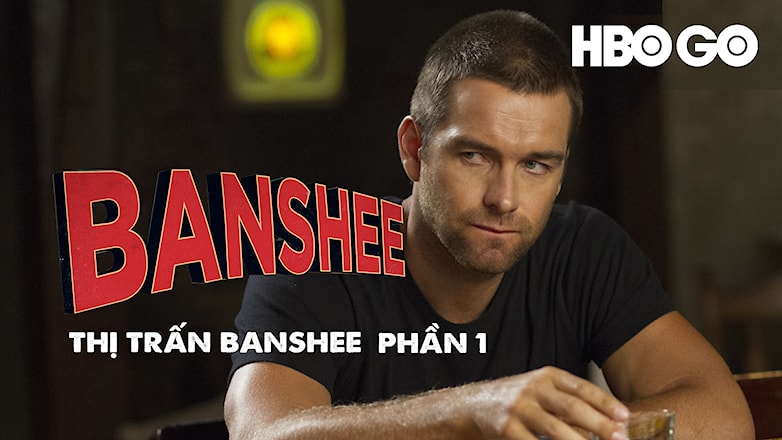 Thị Trấn Banshee (phần 1) Banshee (season 1)