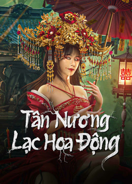 Tân nương lạc hoa động - 落花洞新娘/bride and the beast