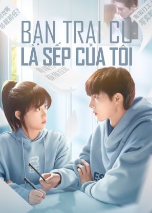 Bạn Trai Cũ Là Sếp Của Tôi - Ex-boyfriend & Boss