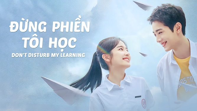 Ảnh phim Đừng Phiền Tôi Học