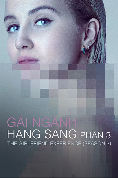 Gái Ngành Hạng Sang (Phần 3) - The Girlfriend Experience (Season 3)