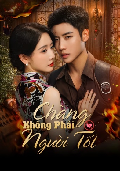 Chàng Không Phải Người Tốt
