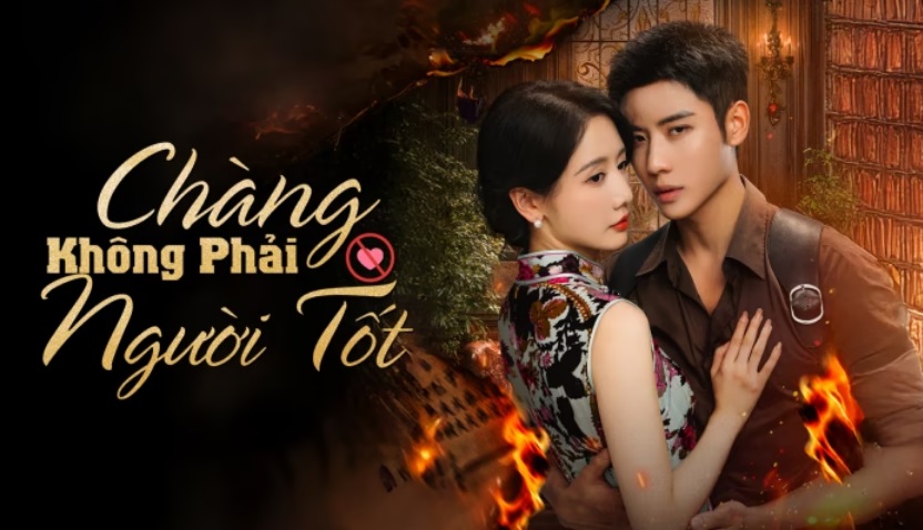 Ảnh phim Chàng Không Phải Người Tốt