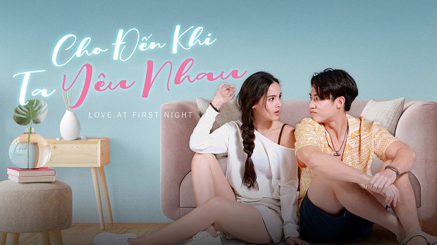 Cho Đến Khi Ta Yêu Nhau - Love At First Night