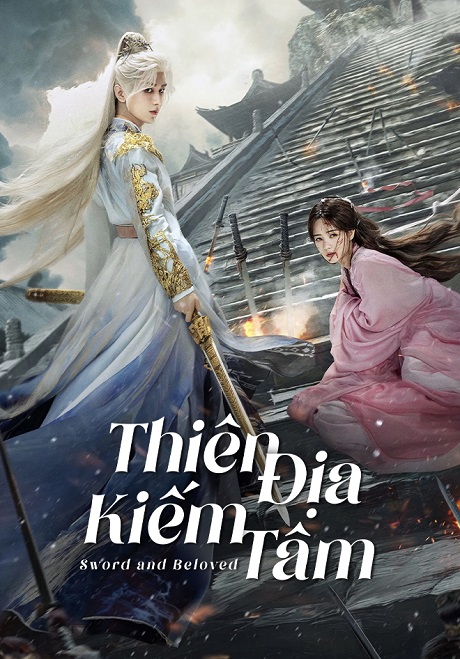 Thiên Địa Kiếm Tâm - Sword and Beloved