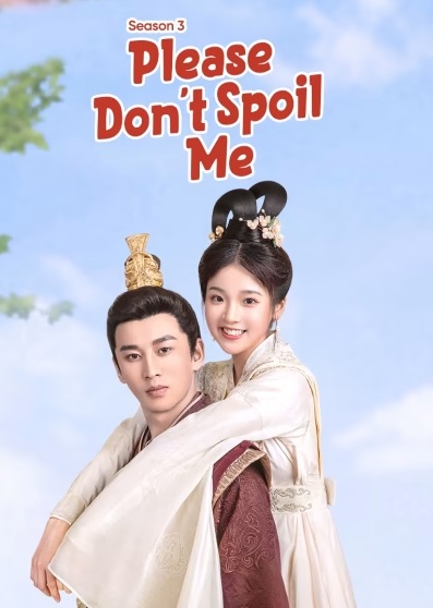 Làm Ơn Đừng Sủng Tôi (Phần 3) - Please Don't Spoil Me (Season 3)