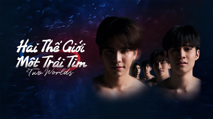 Two Worlds: Hai Thế Giới, Một Trái Tim - Two Worlds