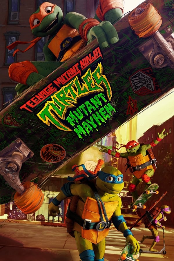 Ninja rùa: hỗn loạn tuổi dậy thì - Teenage mutant ninja turtles: mutant mayhem