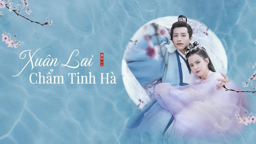 Xem Phim Xuân Lai Chẩm Tinh Hà - Cry Me A River of Stars 2024